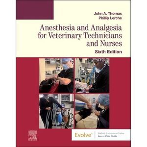 Anesthesia and Analgesia for Veterinary Technicians and Nurses -- John Thomas